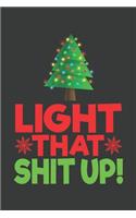 Light That Shit Up