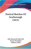 Poetical Sketches Of Scarborough (1813)
