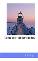 Classroom Lecture Notes