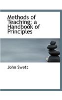 Methods of Teaching; A Handbook of Principles