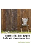 Clarendon Press Series Euripides Hecuba with Introduction and Notes