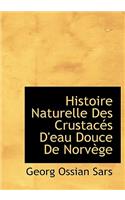 Histoire Naturelle Des Crustac?'s D'Eau Douce de Norv GE: (French)