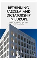 Rethinking Fascism and Dictatorship in Europe