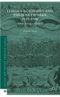 Italian Academies and their Networks, 1525-1700