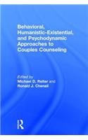 Behavioral, Humanistic-Existential, and Psychodynamic Approaches to Couples Counseling