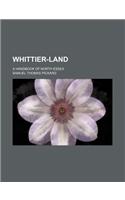 Whittier-Land; A Handbook of North Essex