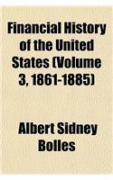 Financial History of the United States (Volume 3, 1861-1885)