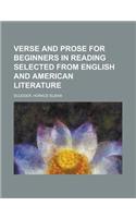 Verse and Prose for Beginners in Reading Selected from English and American Literature