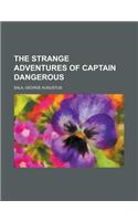 The Strange Adventures of Captain Dangerous Volume 1