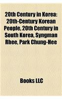 20th Century in Korea: 20th-Century Korean People, 20th Century in South Korea, Syngman Rhee, Park Chung-Hee