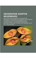 Geographie (Kanton Neuenburg): Berg Im Kanton Neuenburg, Fluss Im Kanton Neuenburg, Pass Im Kanton Neuenburg, See Im Kanton Neuenburg(German)