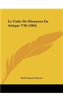 Le Culte De Dionysos En Attique V36 (1904)