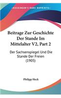 Beitrage Zur Geschichte Der Stande Im Mittelalter V2, Part 2: Der Sachsenspiegel Und Die Stande Der Freien (1905)