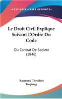 Le Droit Civil Explique Suivant L'Ordre Du Code: Du Contrat de Societe (1846)