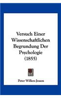 Versuch Einer Wissenschaftlichen Begrundung Der Psychologie (1855)