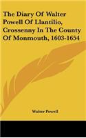 The Diary of Walter Powell of Llantilio, Crossenny in the County of Monmouth, 1603-1654