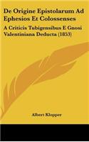 de Origine Epistolarum Ad Ephesios Et Colossenses