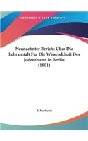 Neunzehnter Bericht Uber Die Lehranstalt Fur Die Wissendchaft Des Judenthums in Berlin (1901)