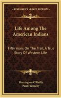 Life Among The American Indians