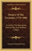 History Of The Towandas, 1770-1886