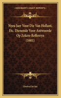 Nyeu Jaer Voor Die Van Hollant, Etc. Dienende Voor Antwoorde Op Zekere Reffereyn (1601)