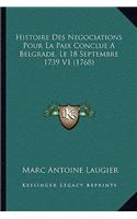 Histoire Des Negociations Pour La Paix Conclue A Belgrade, Le 18 Septembre 1739 V1 (1768)