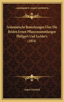 Systematische Bemerkungen Uber Die Beiden Ersten Pflanzensammlungen Philippi's Und Lechler's (1854)