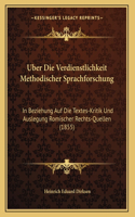 Uber Die Verdienstlichkeit Methodischer Sprachforschung: In Beziehung Auf Die Textes-Kritik Und Auslegung Romischer Rechts-Quellen (1855)