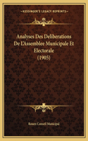 Analyses Des Deliberations De L'Assemblee Municipale Et Electorale (1905)
