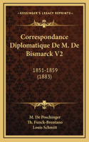 Correspondance Diplomatique De M. De Bismarck V2