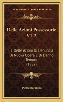 Delle Azioni Possessorie V1-2