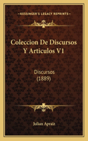 Coleccion De Discursos Y Articulos V1