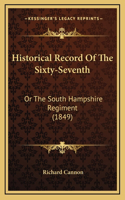 Historical Record Of The Sixty-Seventh: Or The South Hampshire Regiment (1849)