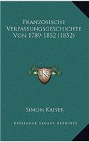 Franzosische Verfassungsgeschichte Von 1789-1852 (1852)