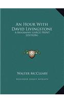 An Hour with David Livingstone