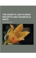 The Godey's Lady's Book Receipts and Household Hints: (English)