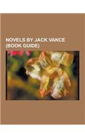 Novels by Jack Vance (Book Guide): The Languages of Pao, Lyonesse Trilogy, Demon Princes, the Book of Dreams, Cadwal Chronicles, Trullion: Alastor 226