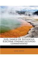 Lud. Langii de Sophoclis Electrae Stasimo Secundo Commentatio
