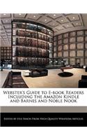 Webster's Guide to E-Book Readers Including the Amazon Kindle and Barnes and Noble Nook