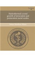 Hydrothermal Crystal Growth of Tetravalent and Pentavalent Metal Oxides.
