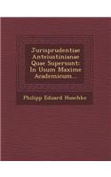 Jurisprudentiae Anteiustinianae Quae Supersunt
