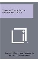 Search for a Latin American Policy