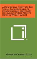 A Descriptive Study of the Social Backgrounds of Conscientious Objectors in Civilian Public Service During World War II
