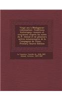 Vingt ANS a Madagascar: Colonisation--Traditions Historiques--Moeurs Et Croyances: D'Apres Les Notes Du P. Abinal Et de Plusieurs Autres Missionnaires de La Compagnie de Jesus..