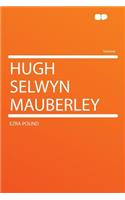 Hugh Selwyn Mauberley: (English)