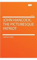 John Hancock, the Picturesque Patriot