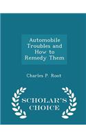 Automobile Troubles and How to Remedy Them - Scholar's Choice Edition
