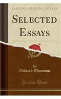 Selected Essays (Classic Reprint)