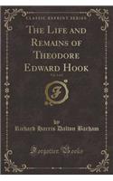 The Life and Remains of Theodore Edward Hook, Vol. 2 of 2 (Classic Reprint)