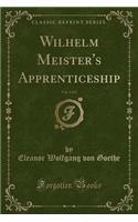 Wilhelm Meister's Apprenticeship, Vol. 2 of 2 (Classic Reprint)